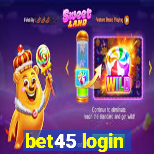 bet45 login